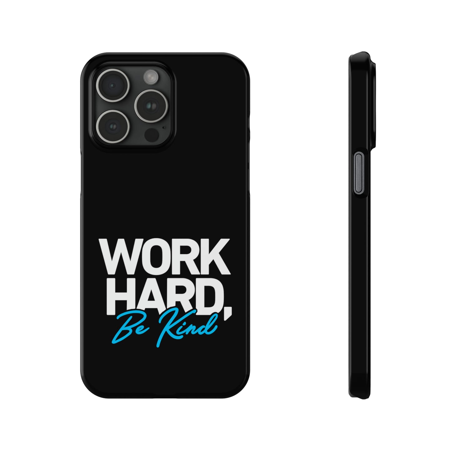 Work Hard Be Kind Iphone 15-12 Slim Phone Case