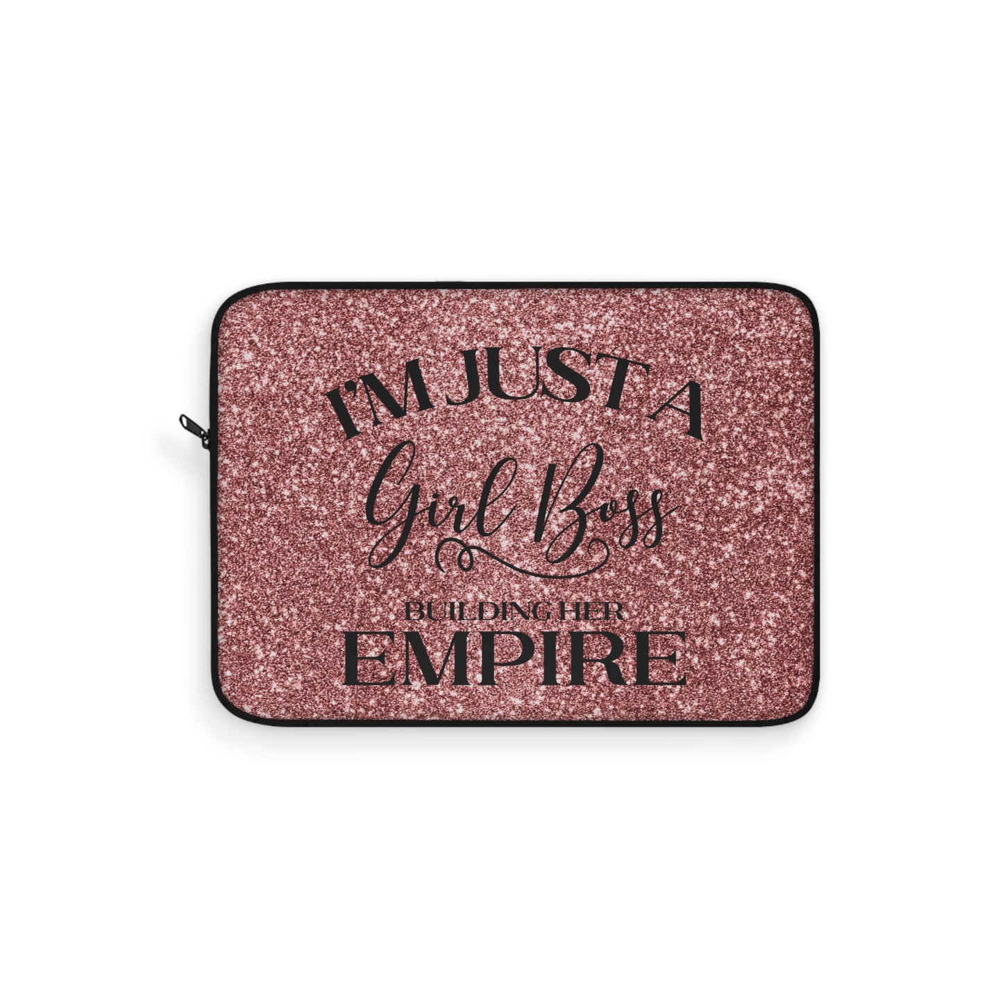 I'm Just A Girl Boss Building Her Empire Rose Gold Sparkle Laptop or Ipad Protective Sleeve 3 Sizes