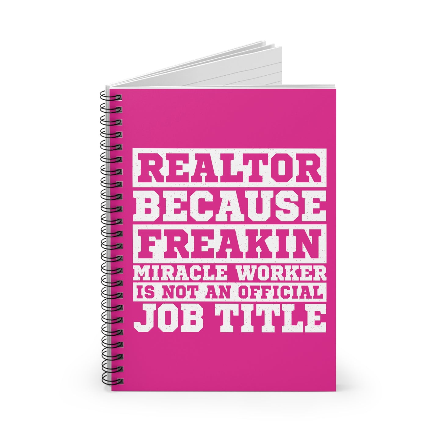 Realtor Because Freaking Miracle Working Is Not An Official Job Title  - Spiral Notebook Ruled Line 6"x8"