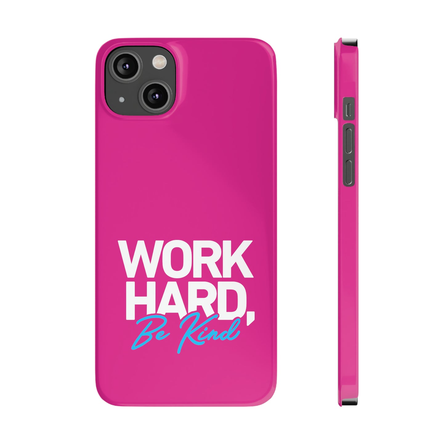 Pink - Work Hard Be Kind Iphone 15-12 Slim Phone Case