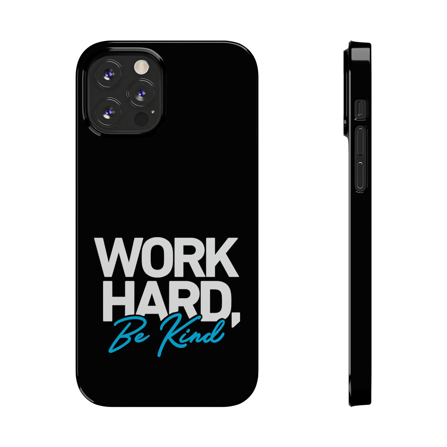 Work Hard Be Kind Iphone 15-12 Slim Phone Case