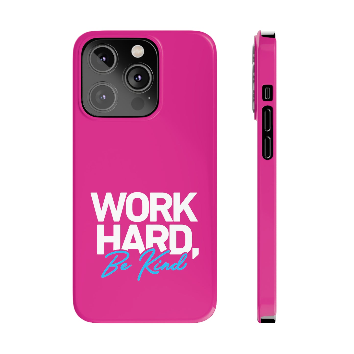 Pink - Work Hard Be Kind Iphone 15-12 Slim Phone Case