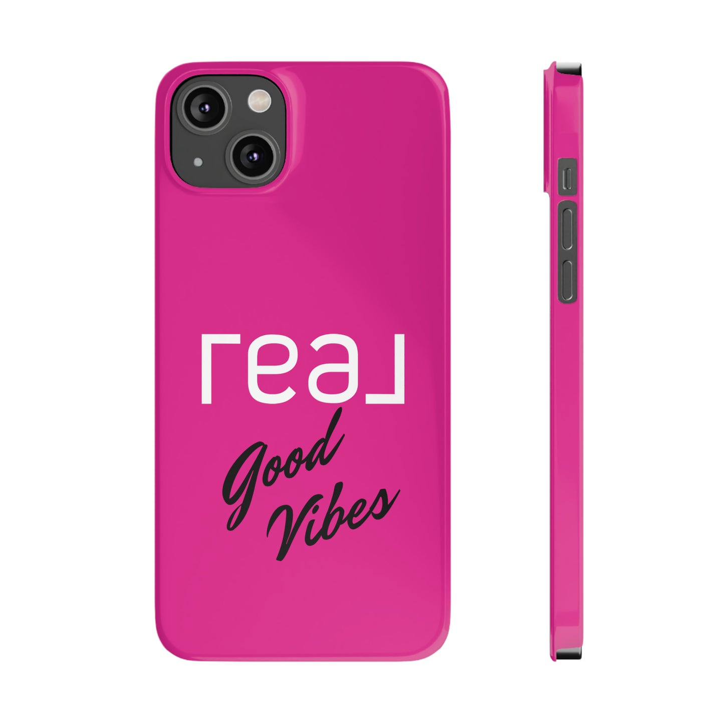 Pink - Real Good Vibes Iphone 15-12 Slim Phone Case