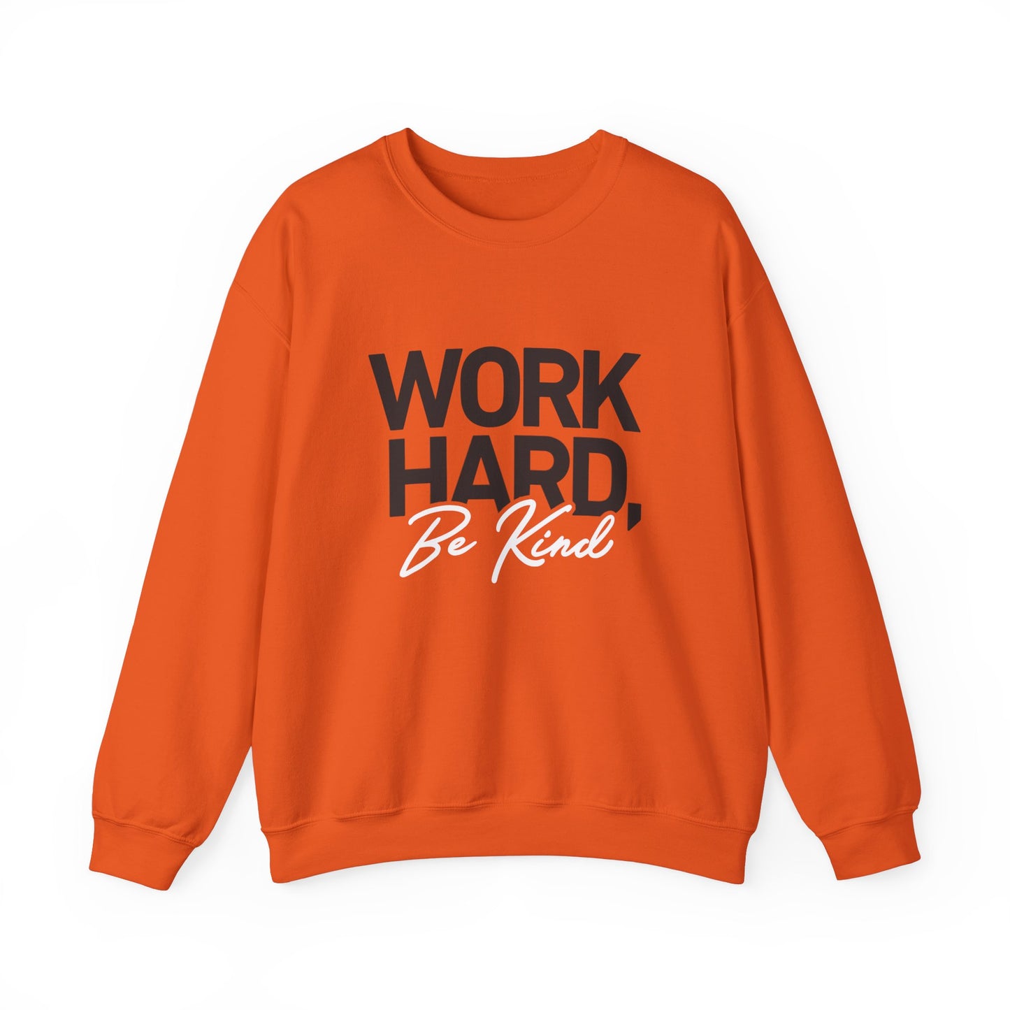 Work Hard Be Kind - Crewneck Sweatshirt Unisex S-5XL