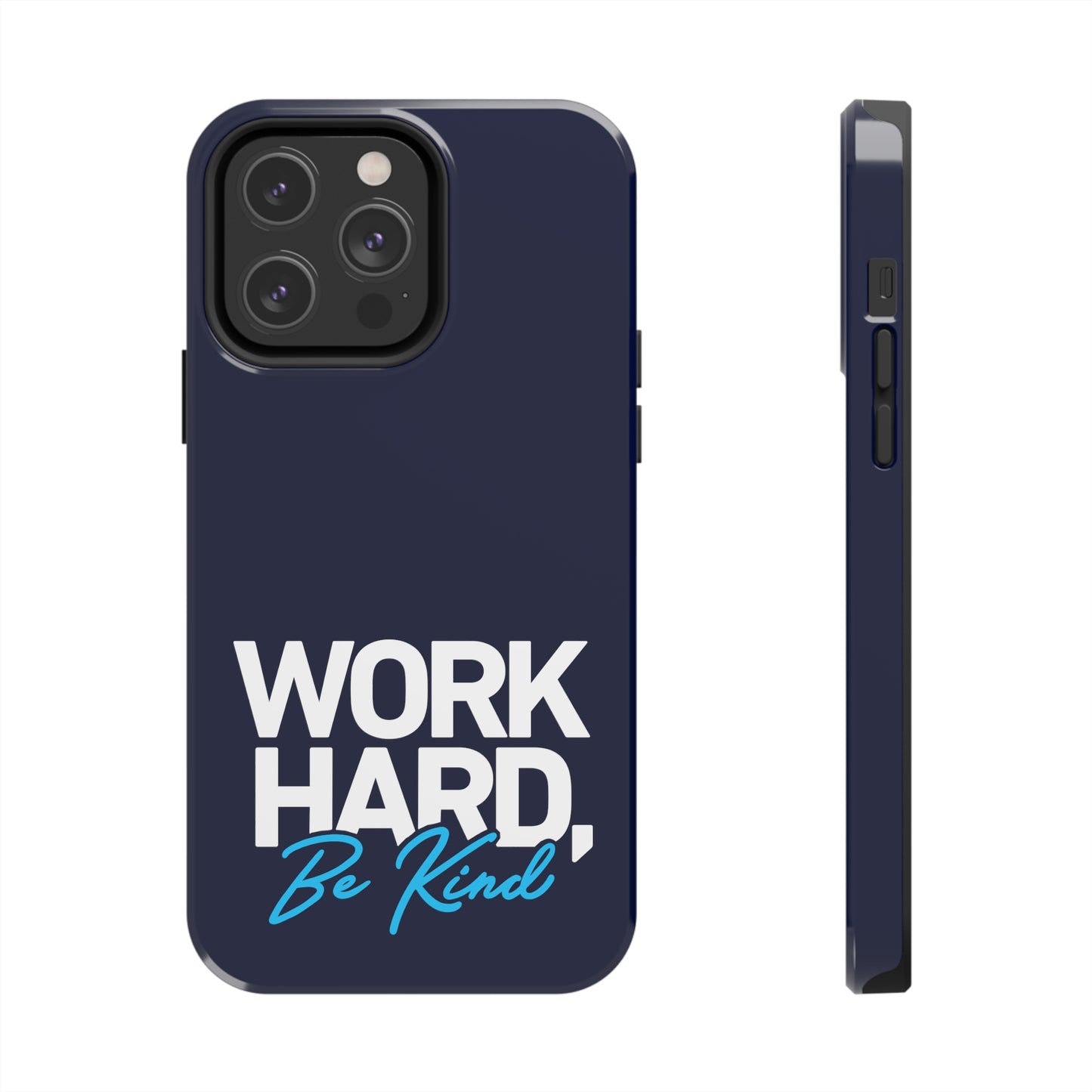 " Work Hard Be Kind" Navy Iphone Tough Phone Case