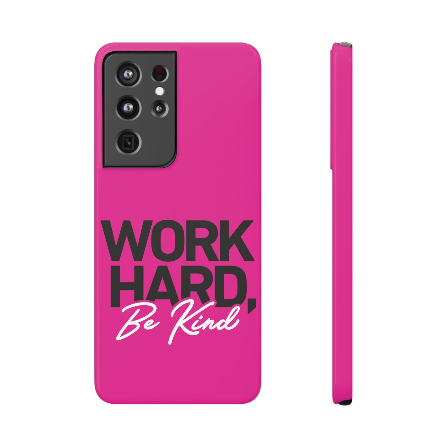 Work Hard be Kind - Hot Pink Samsung Slim Cases