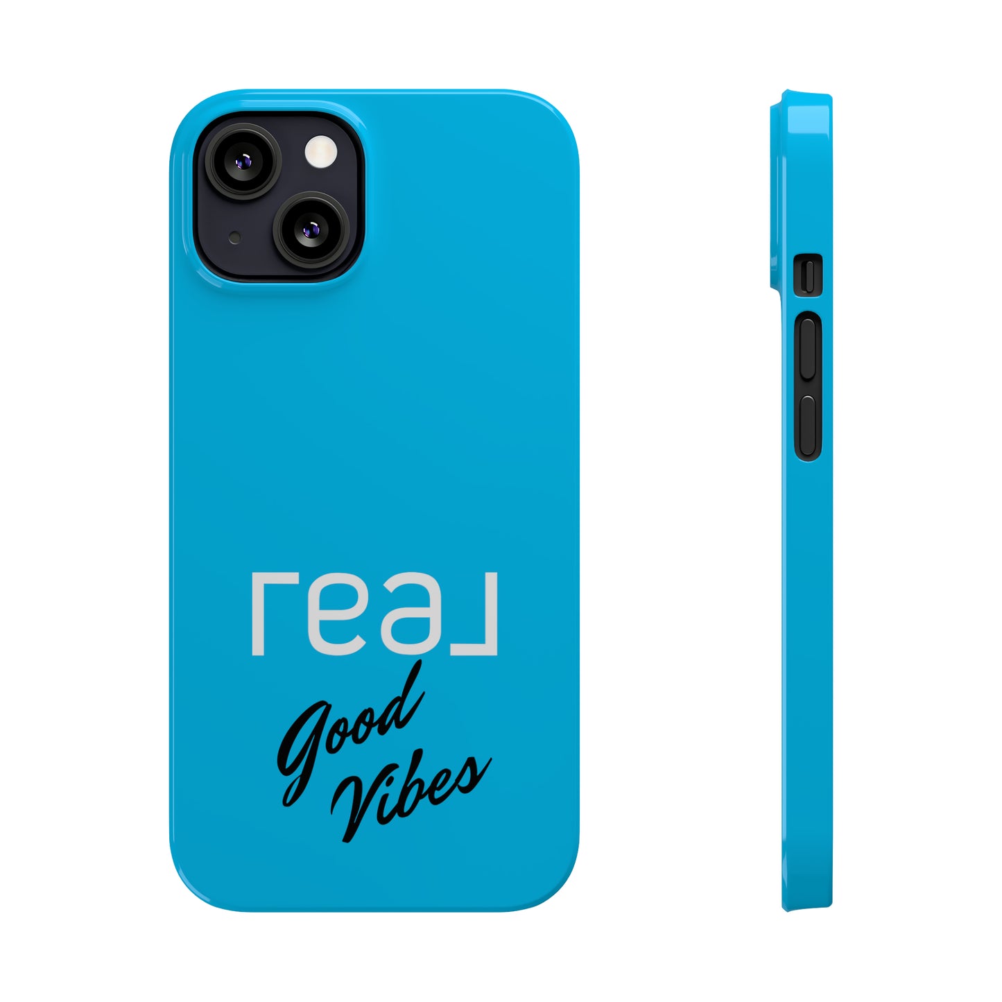 Blue with Real Good Vibes Iphone 15-12 Slim Phone Case