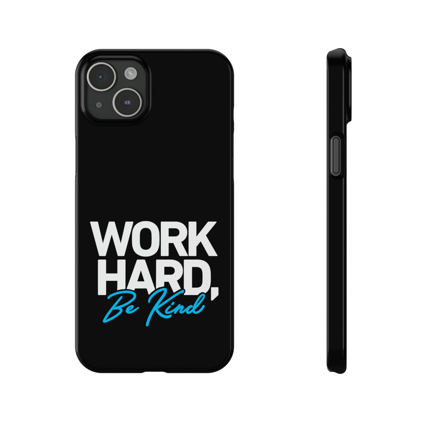 Work Hard Be Kind Iphone 15-12 Slim Phone Case