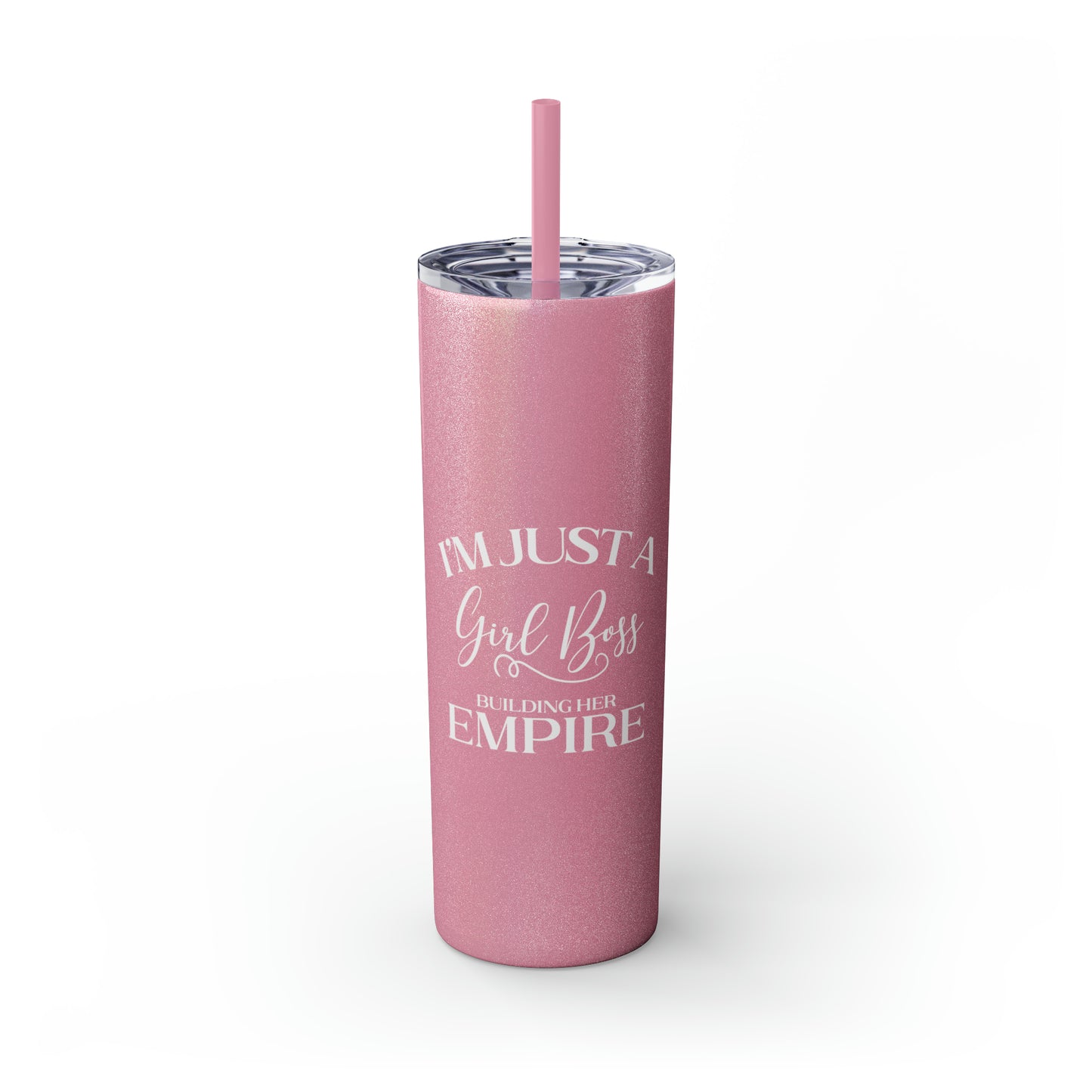 I'm Just A Girl Boss Building Her Empire  20oz Skinny Tumbler with Straw