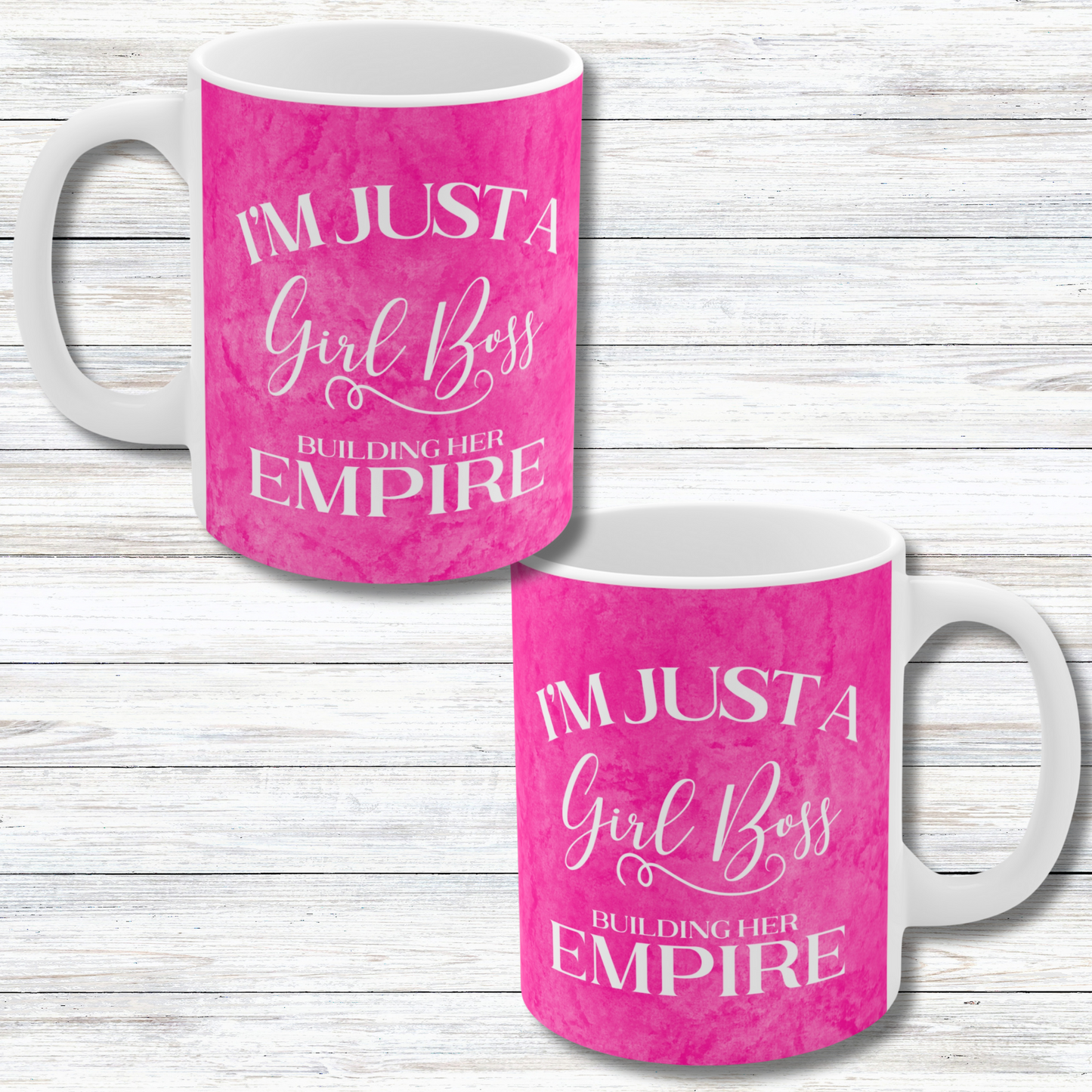 I'm Just A Girl Boss Building Her Empire Pink - 11 oz Coffee