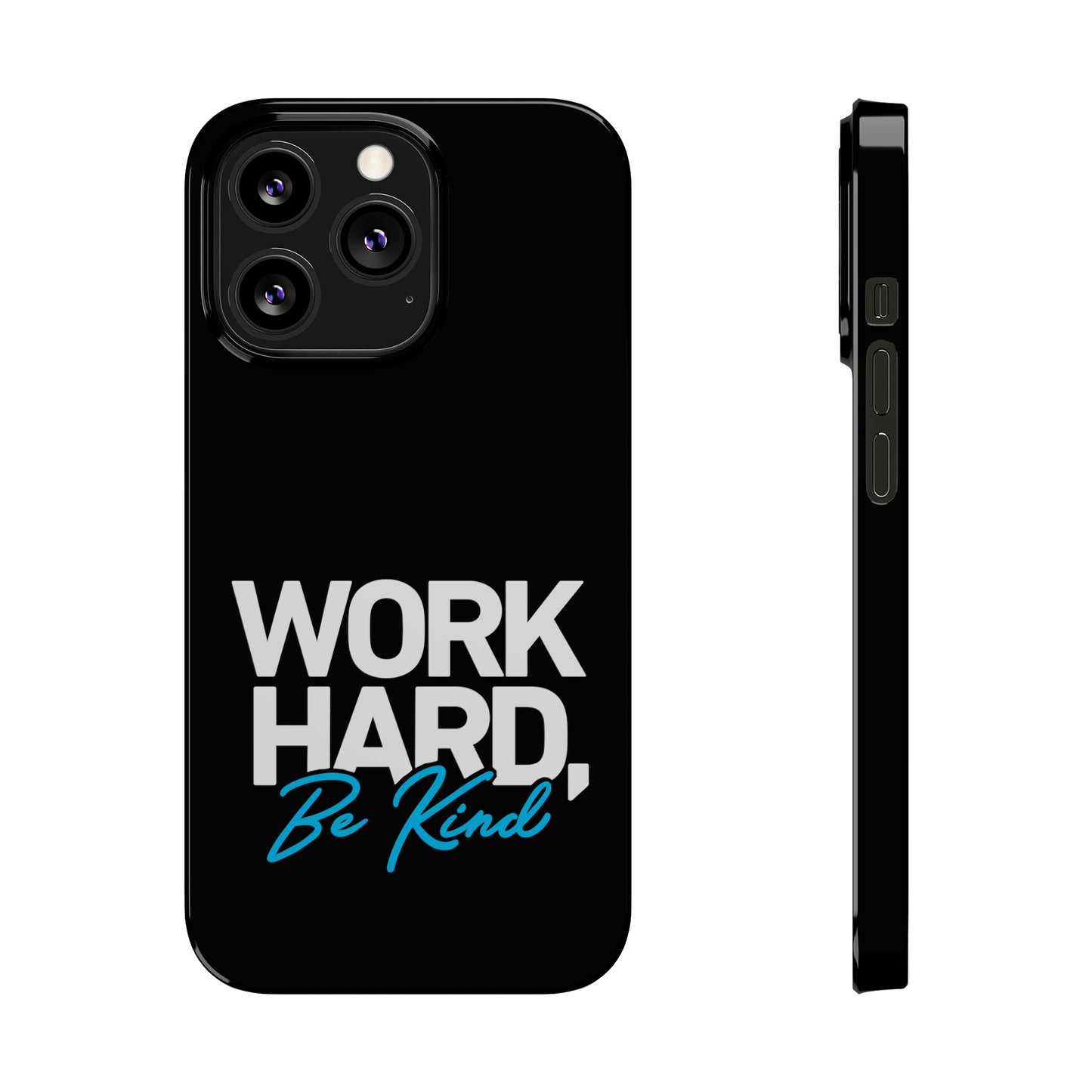 Work Hard Be Kind Iphone 15-12 Slim Phone Case