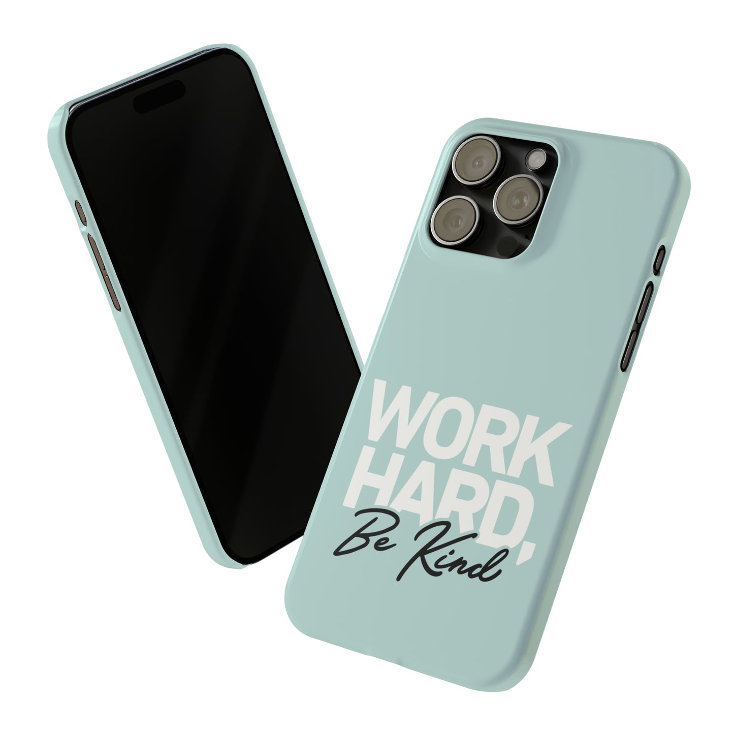 Seaglass Teal - Work Hard Be Kind Iphone 15-12 Slim Phone Case