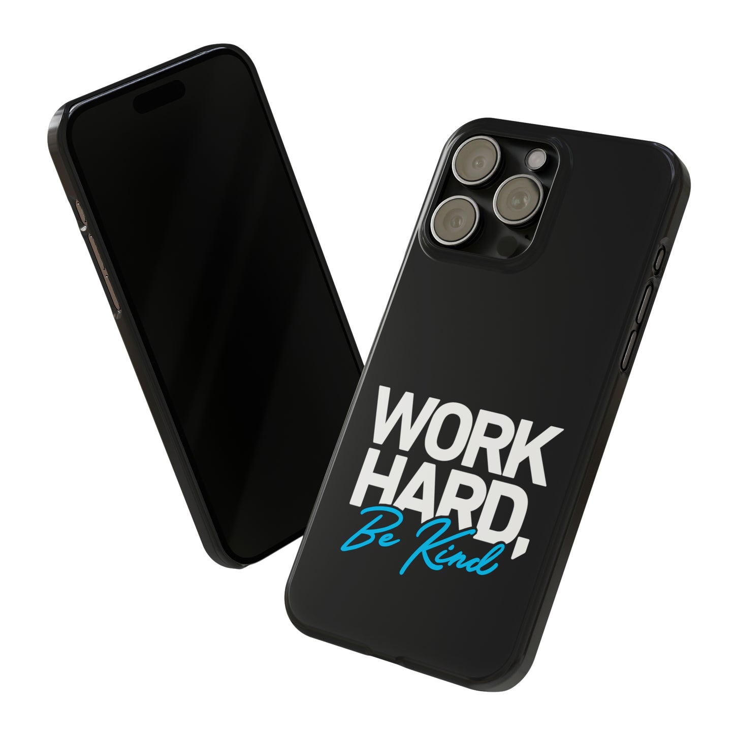 Work Hard Be Kind Iphone 15-12 Slim Phone Case