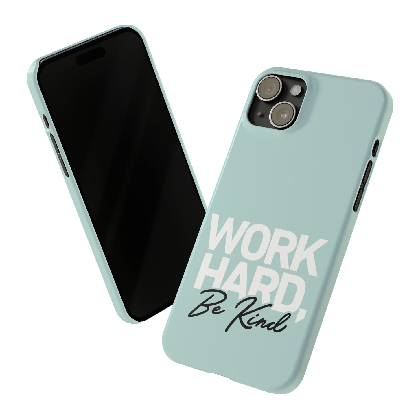 Seaglass Teal - Work Hard Be Kind Iphone 15-12 Slim Phone Case