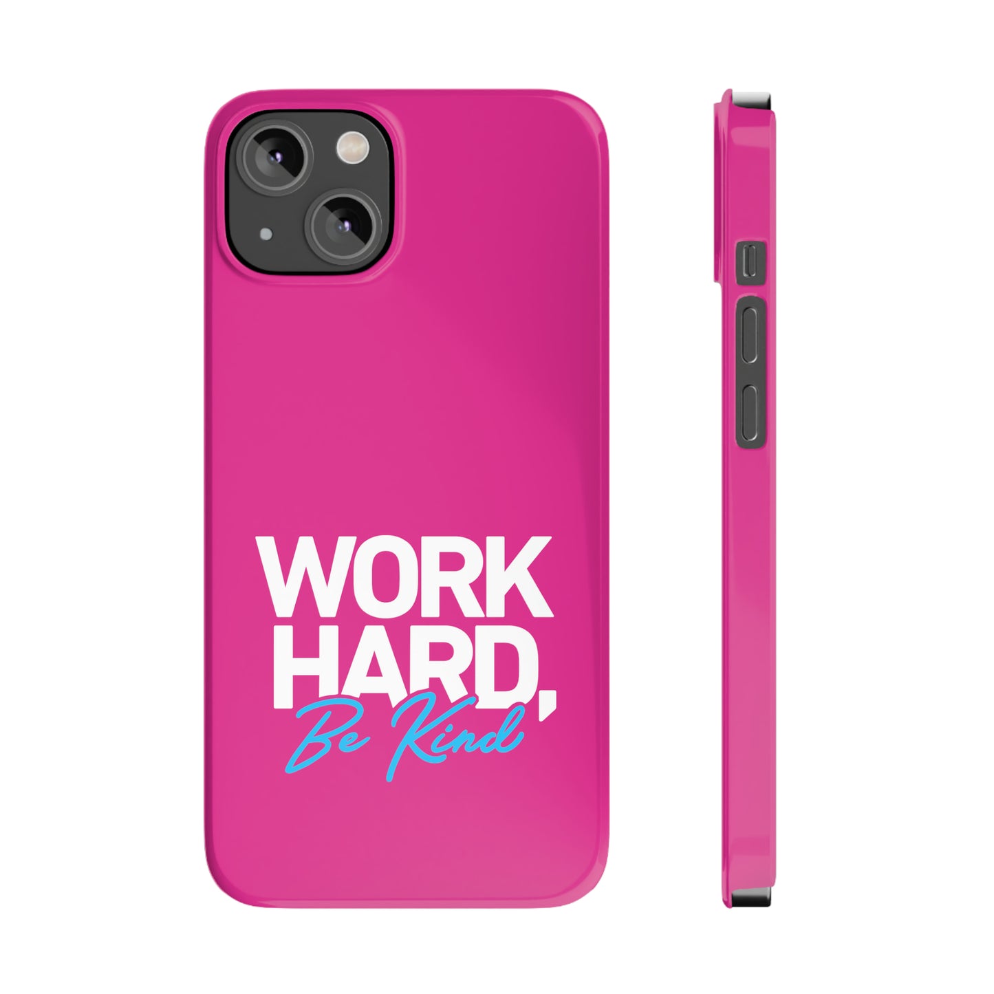 Pink - Work Hard Be Kind Iphone 15-12 Slim Phone Case