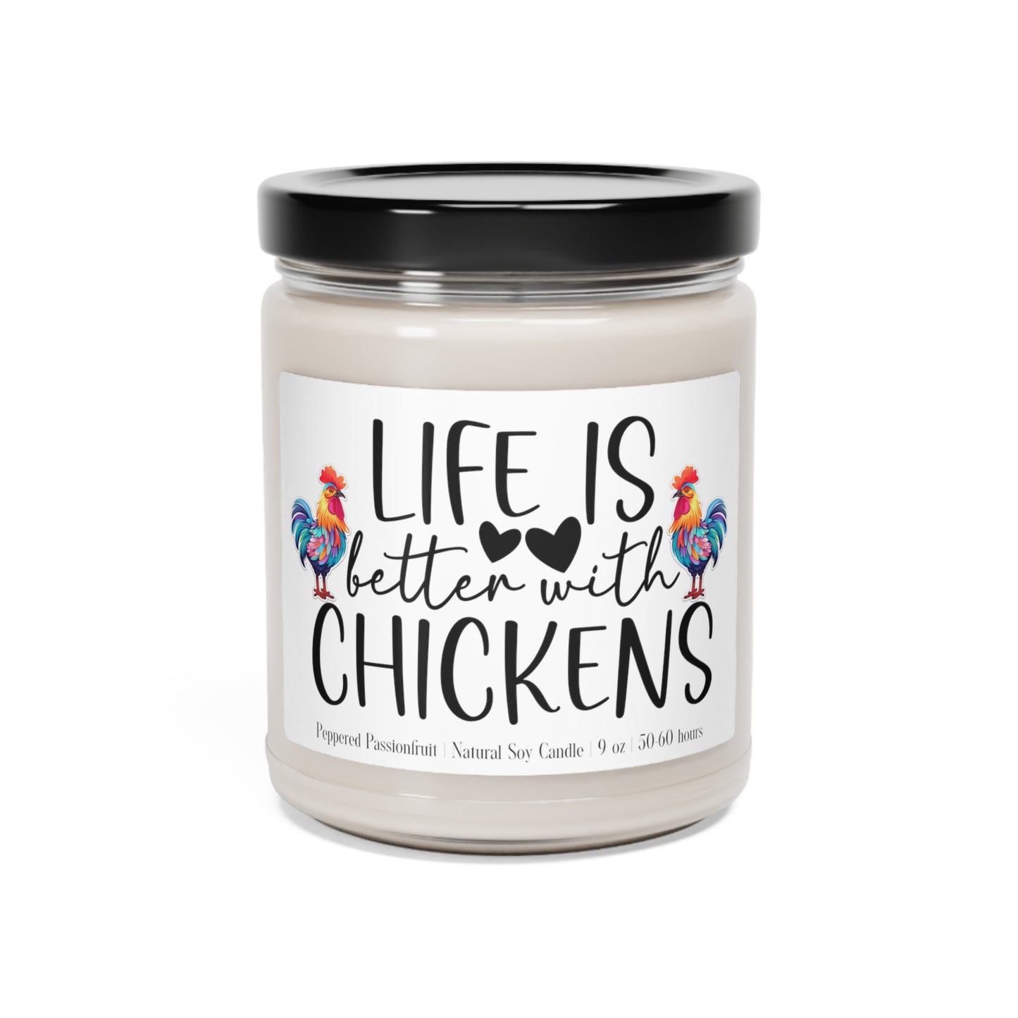 Life Is Better With Chickens Scented Soy 9oz Candle in 9 Amazing Scents