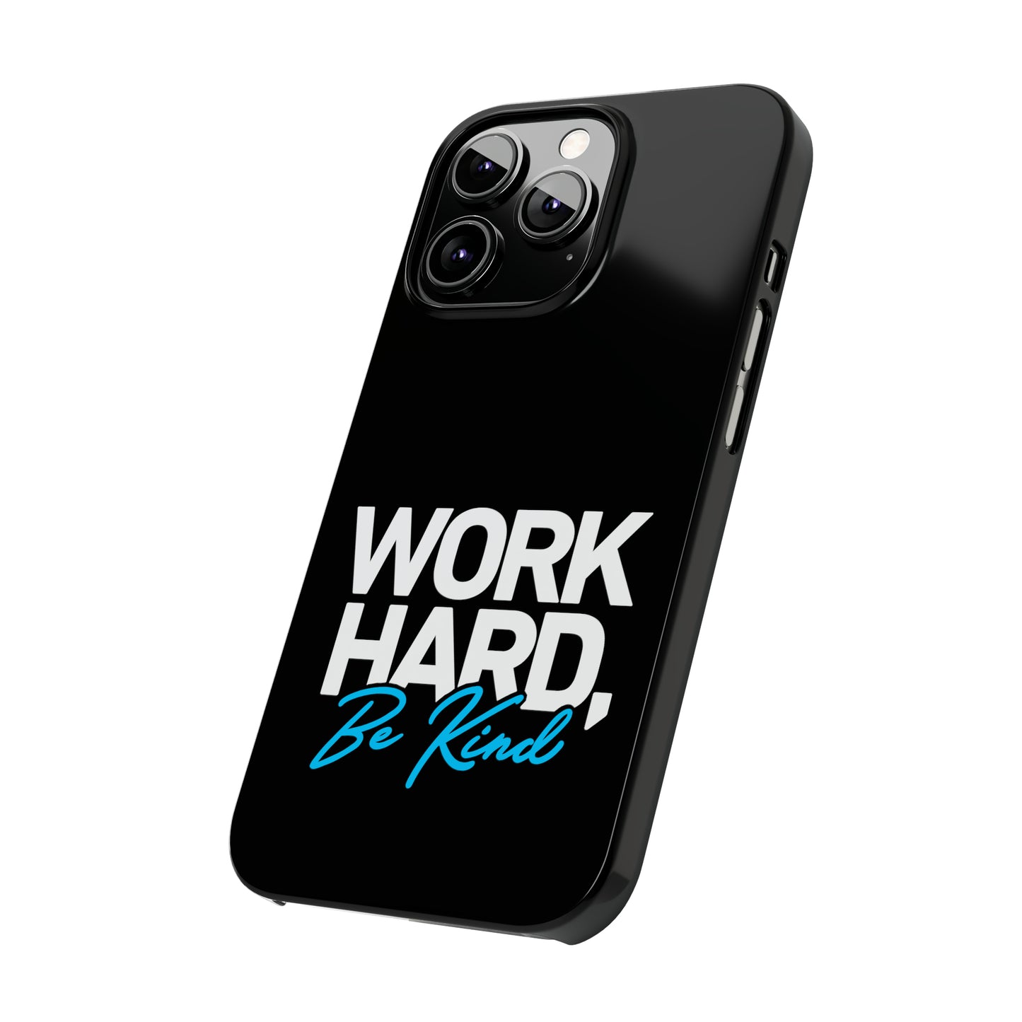 Work Hard Be Kind Iphone 15-12 Slim Phone Case