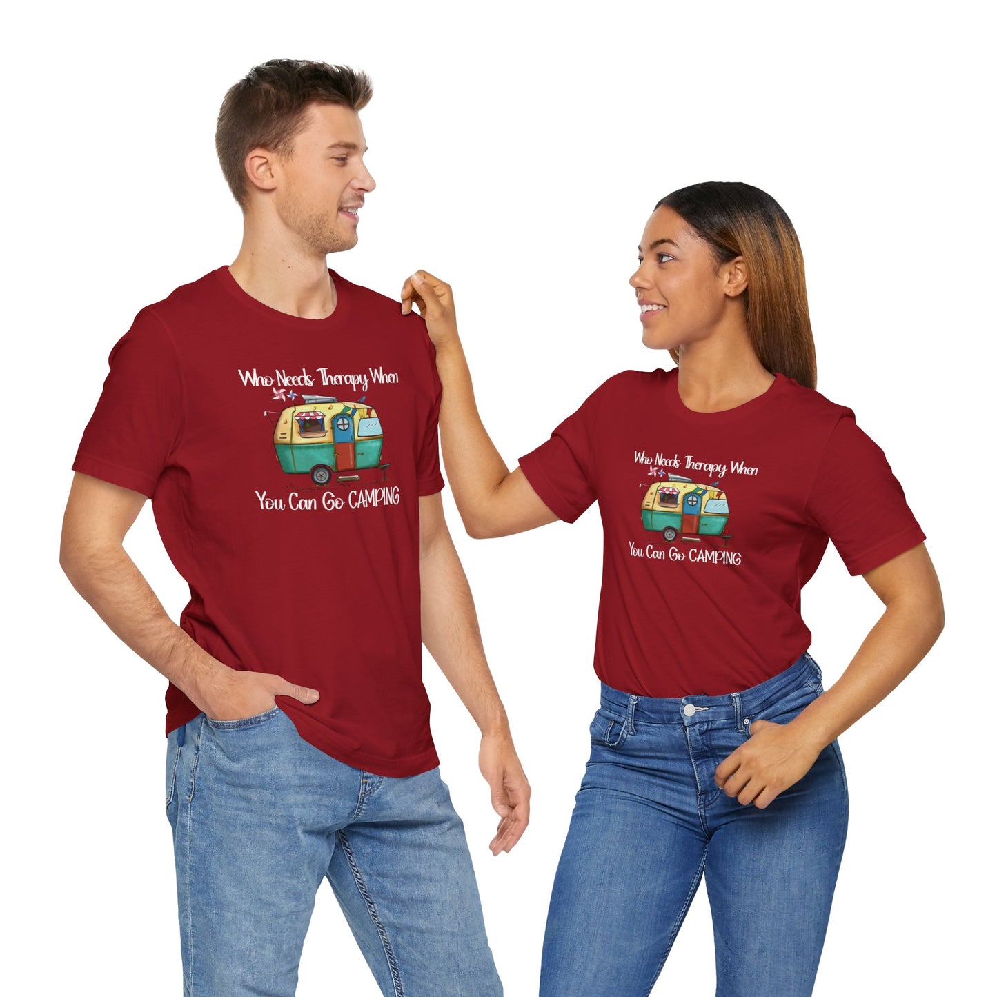 Who Needs Therapy When You Can Go Camping - Short Sleeve T-Shirt XS-5XL