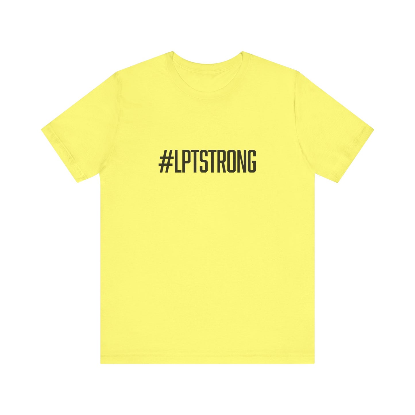 #LPTSTRONG in Black Letters- Unisex Short Sleeve T-Shirt XS-5XL - 7 Colors