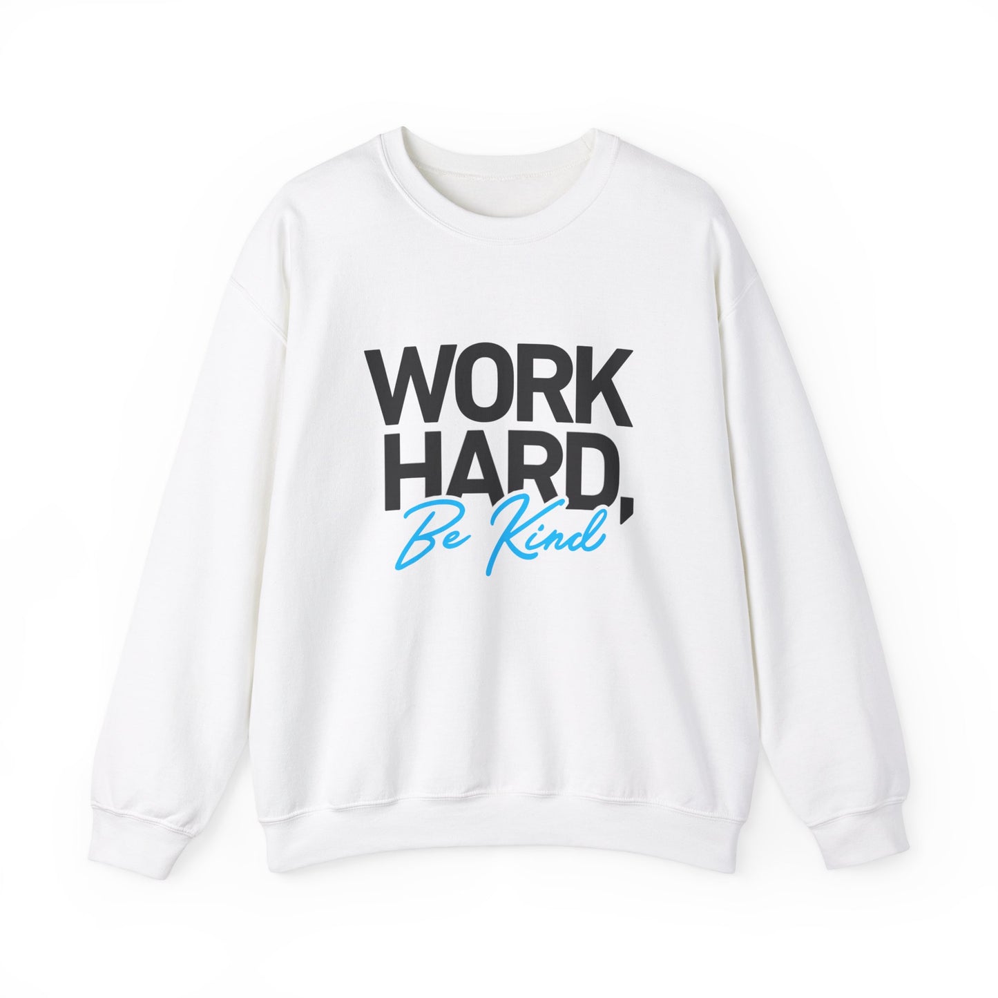 Work Hard Be Kind - Crewneck Sweatshirt Unisex S-5XL