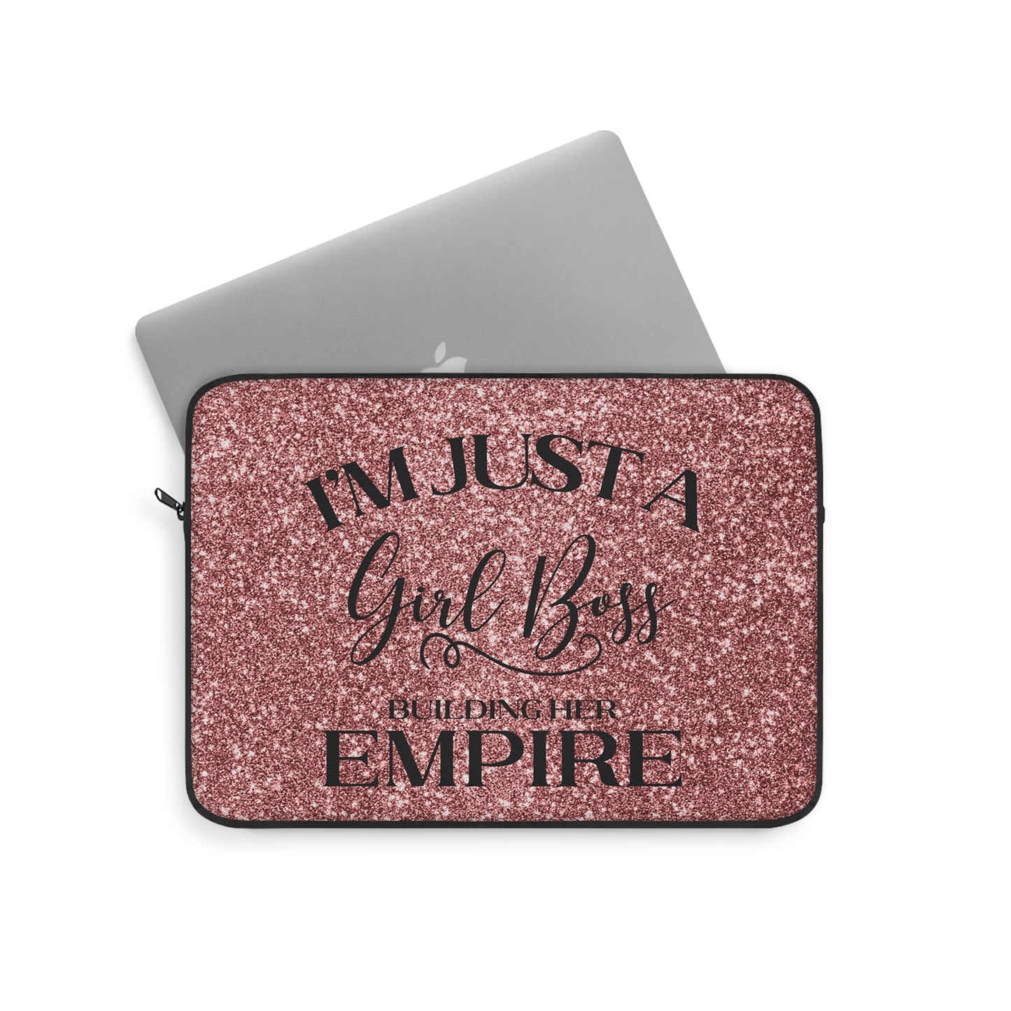 I'm Just A Girl Boss Building Her Empire Rose Gold Sparkle Laptop or Ipad Protective Sleeve 3 Sizes