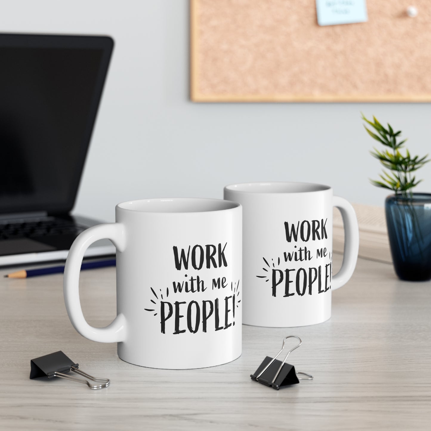 Work With Me People 11oz Coffee Mug