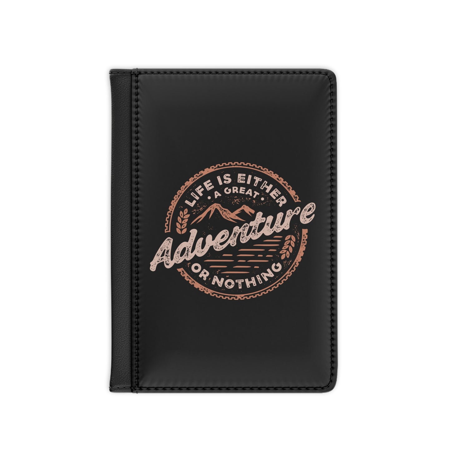 Live is Either a Great Adventure or Nothing - Passport Cover Faux Leather RFID Blocking