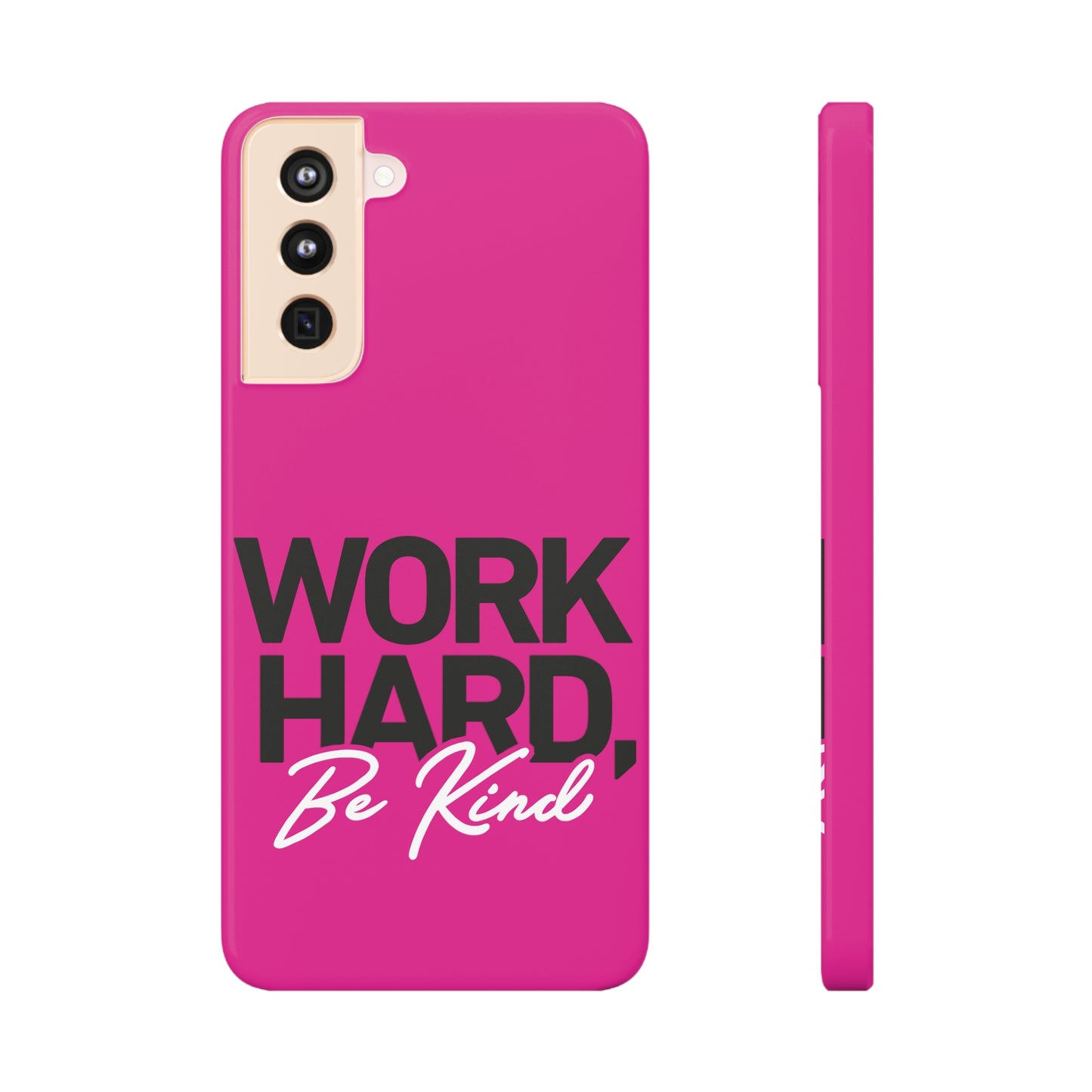 Work Hard be Kind - Hot Pink Samsung Slim Cases