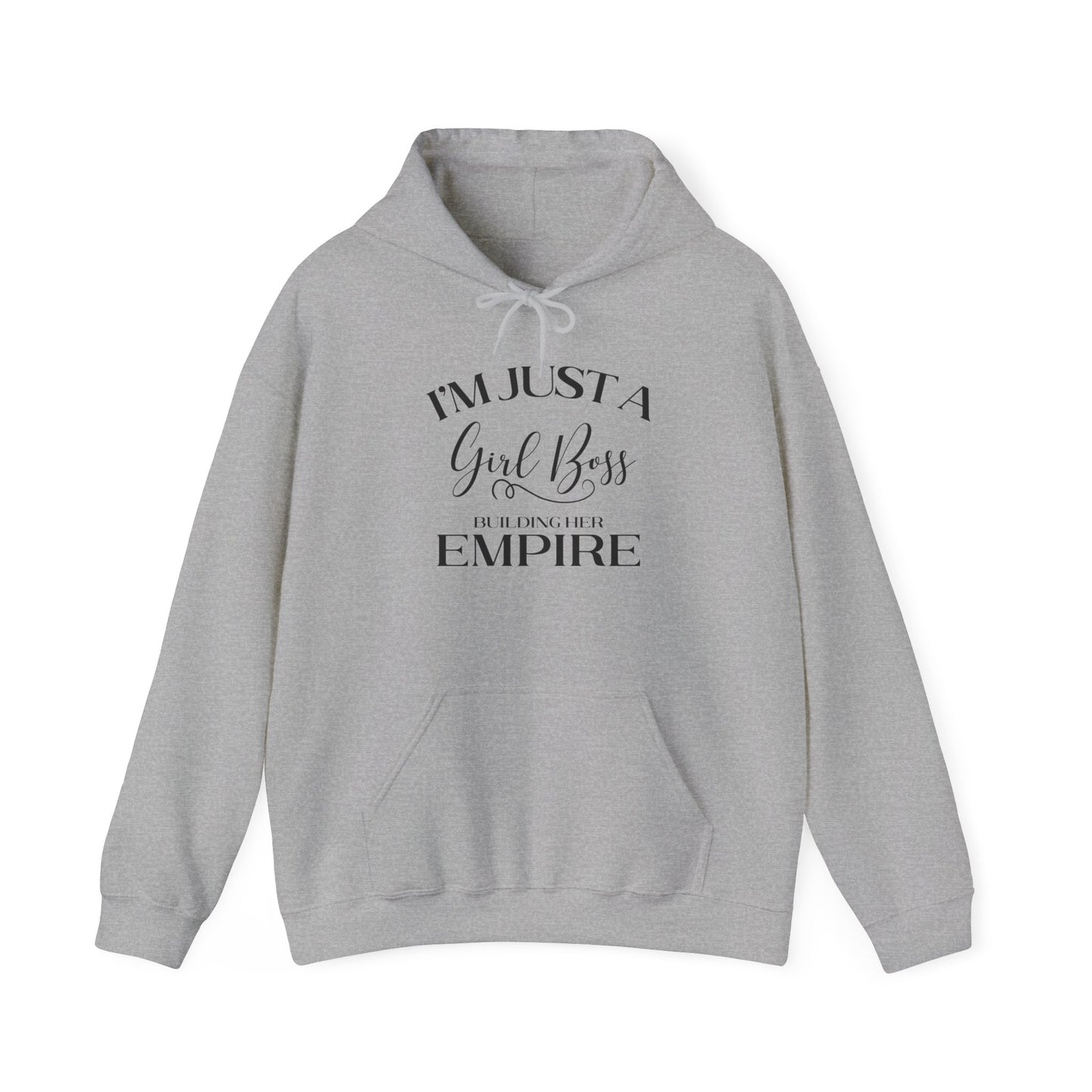 I'm Just A Girl Boss Building Her Empire  -  Hooded Sweatshirt S - 5XL