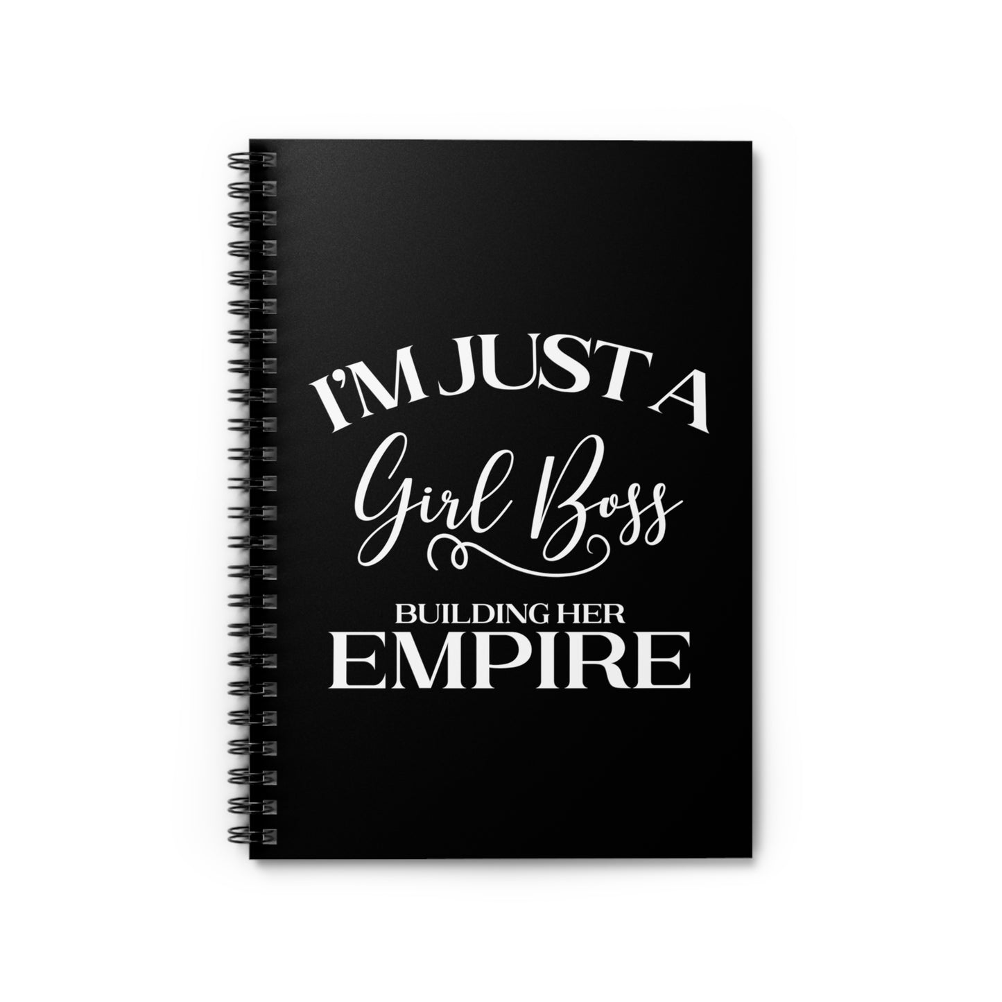 I'm Just A Girl Boss Building Her Empire  - Spiral Notebook Ruled Line 6"x8"