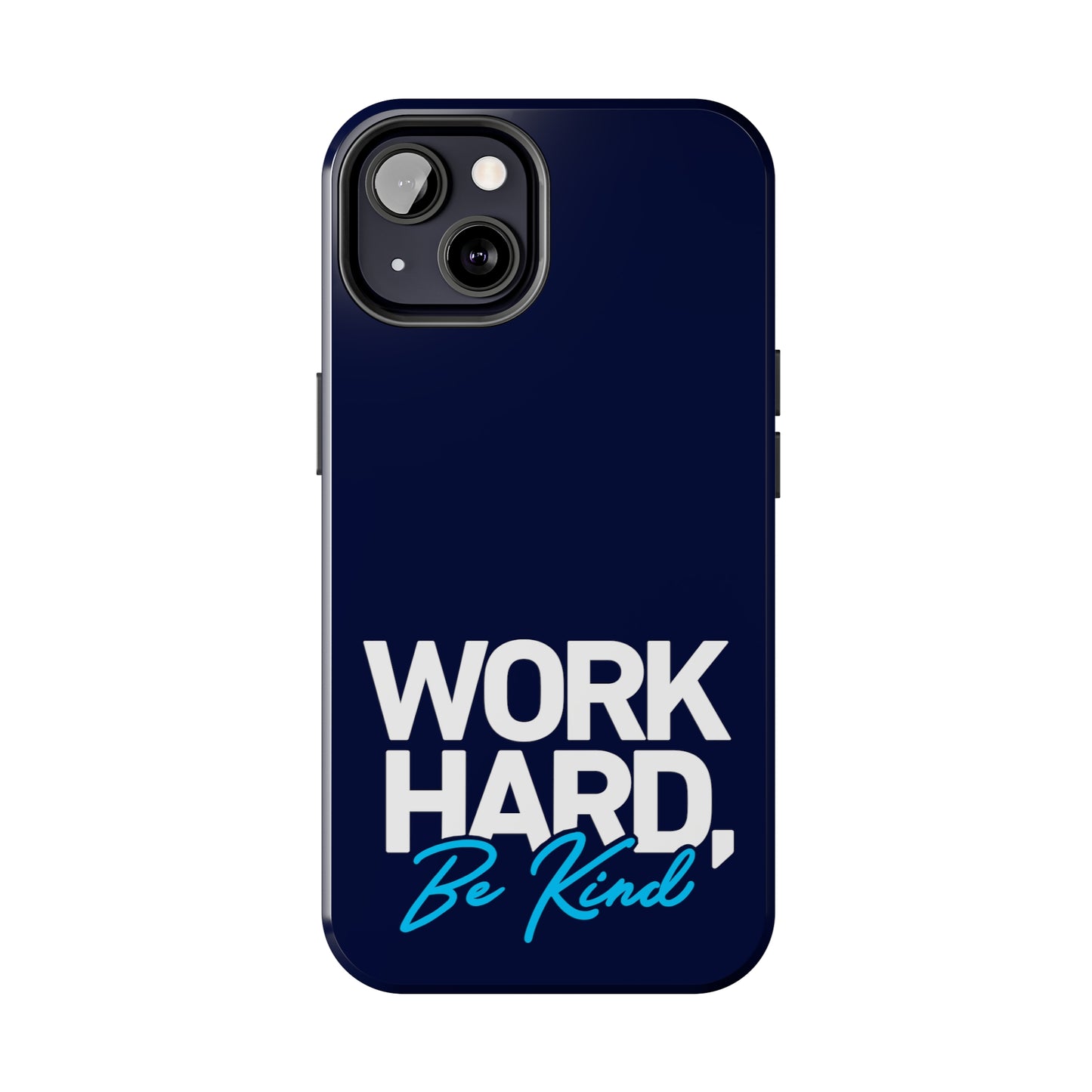 " Work Hard Be Kind" Navy Iphone Tough Phone Case