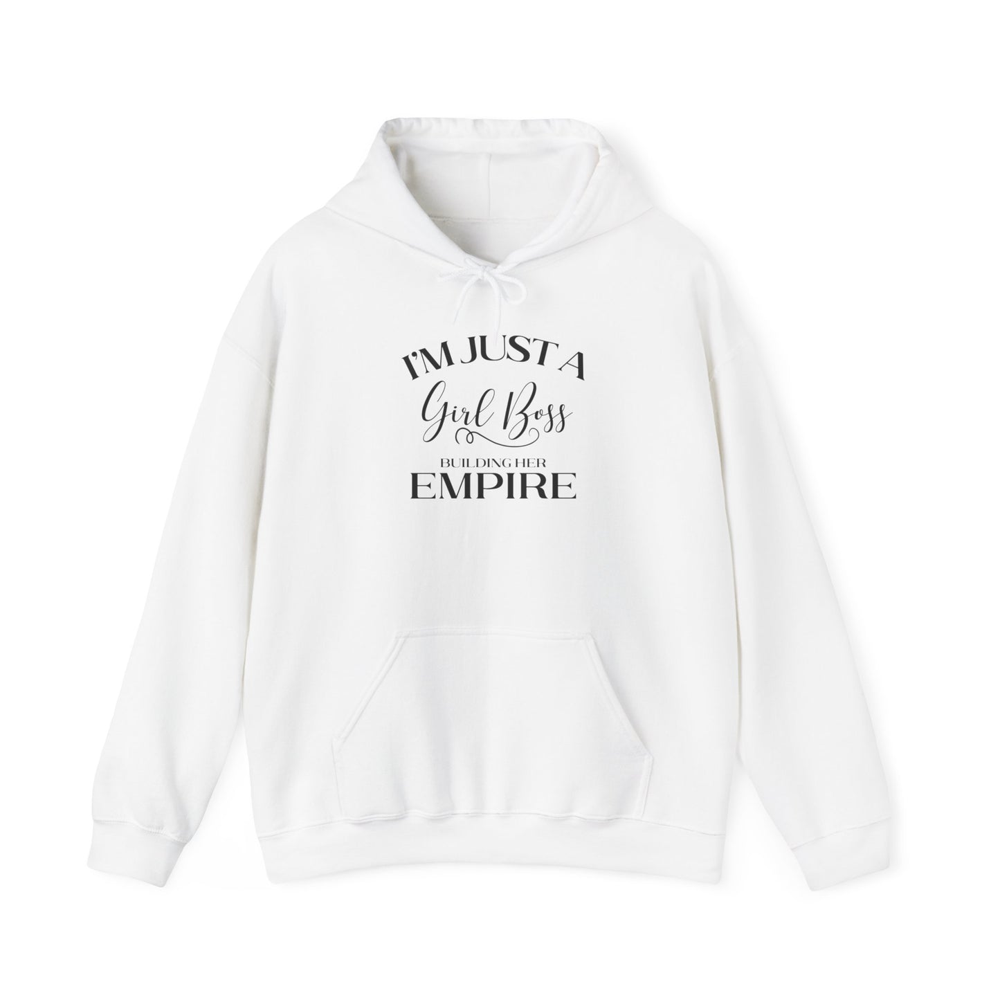 I'm Just A Girl Boss Building Her Empire  -  Hooded Sweatshirt S - 5XL