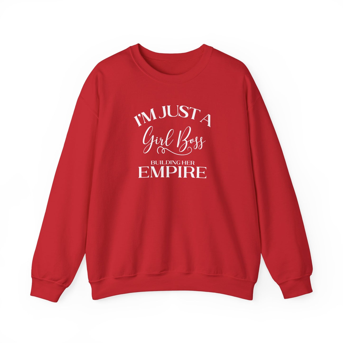 I'm Just A Girl Boss Building Her Empire - Crewneck Sweatshirt Unisex S-5XL