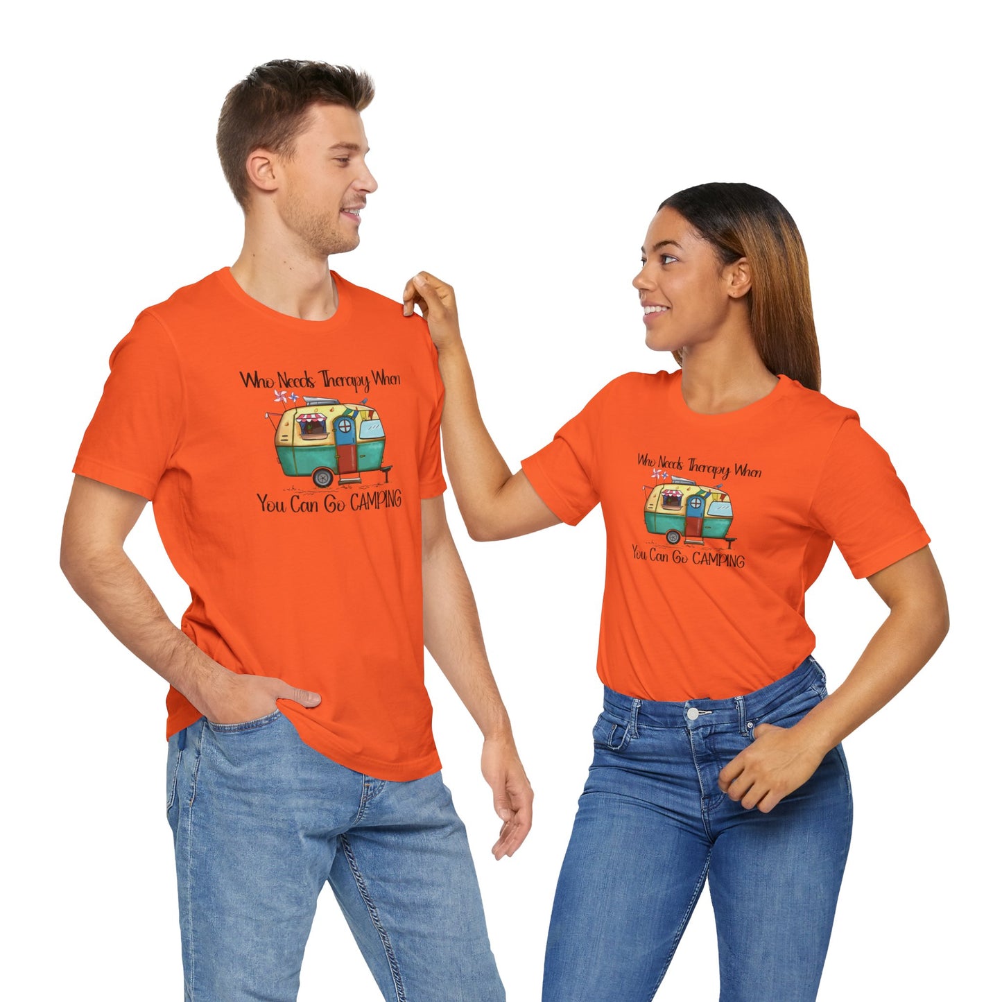 Who Needs Therapy When You Can Go Camping - Short Sleeve T-Shirt XS-5XL