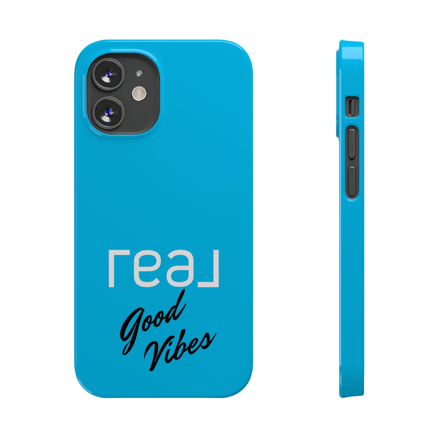 Blue with Real Good Vibes Iphone 15-12 Slim Phone Case