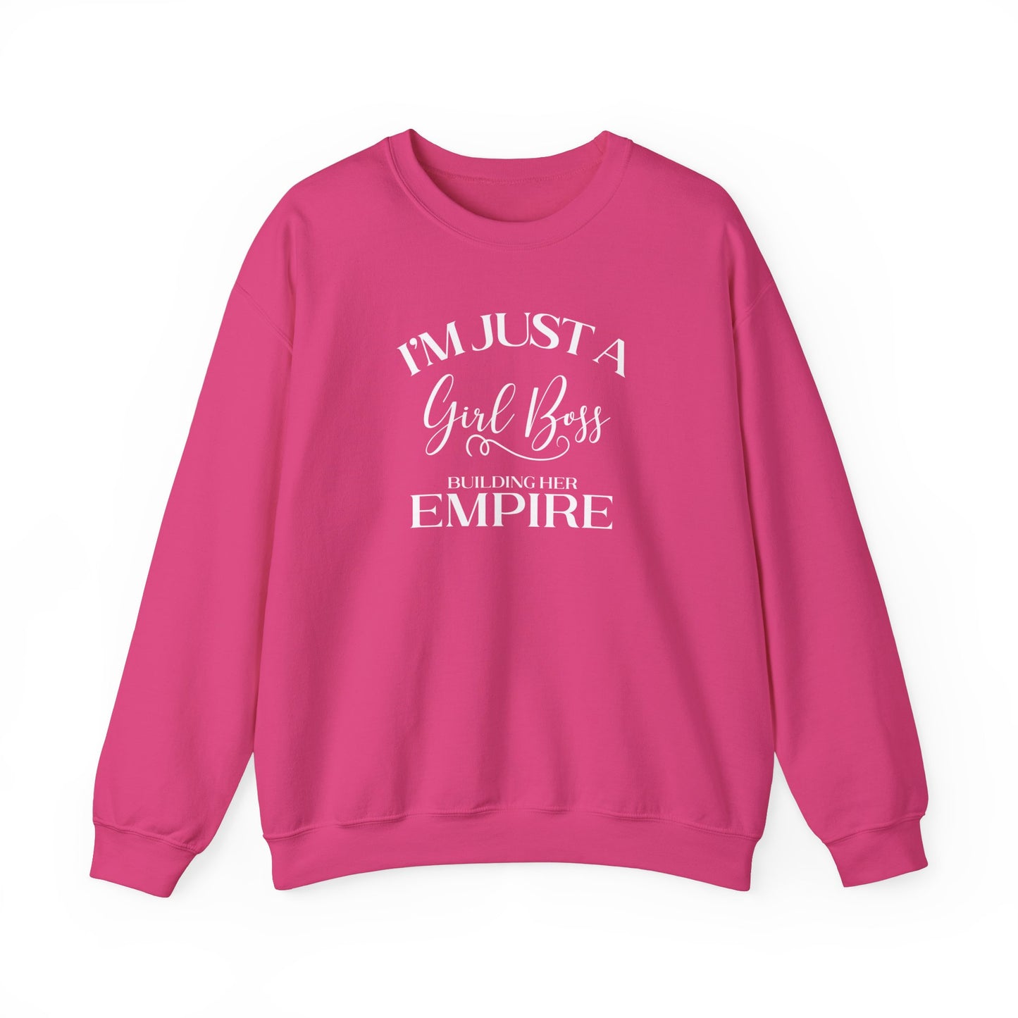 I'm Just A Girl Boss Building Her Empire - Crewneck Sweatshirt Unisex S-5XL