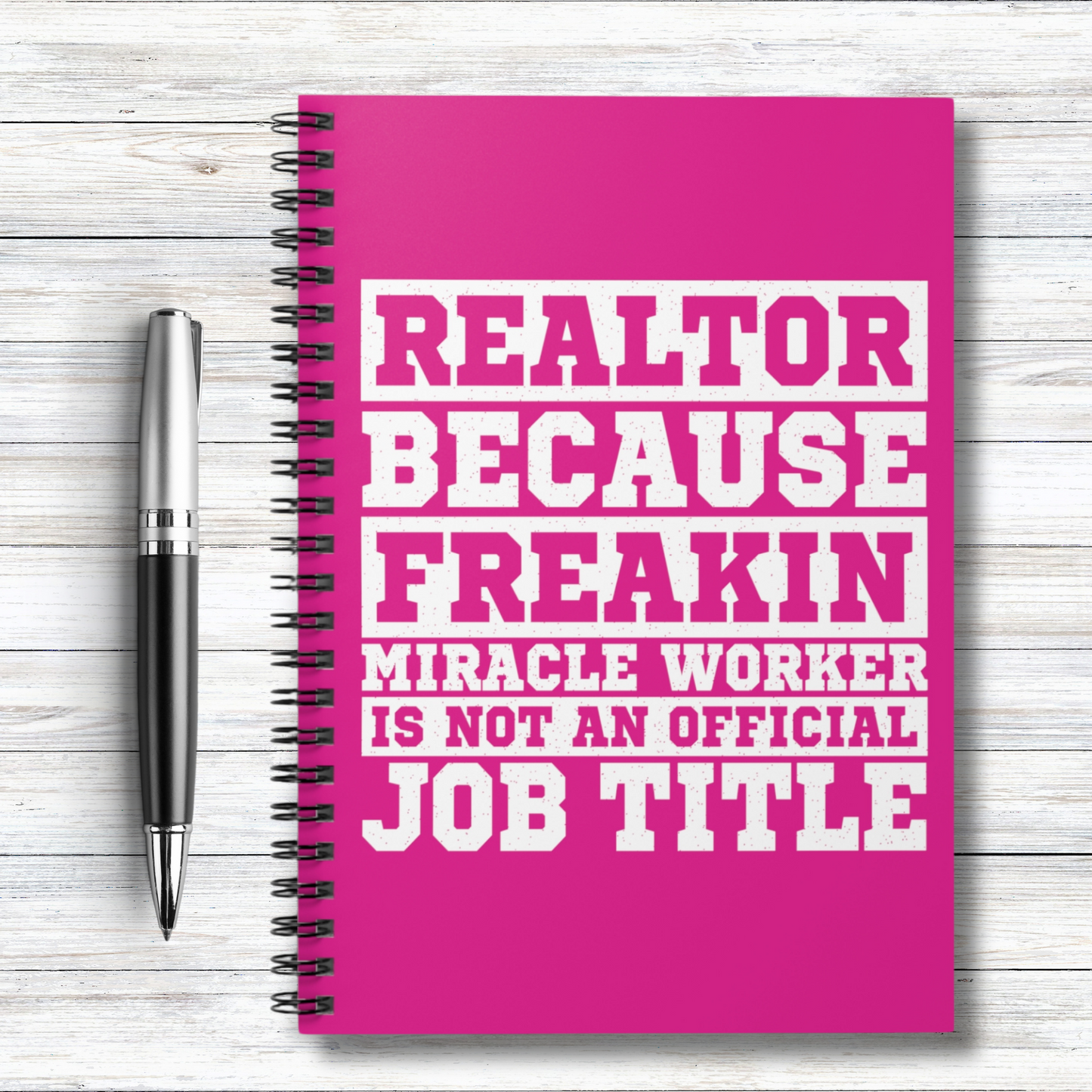 Realtor Because Freaking Miracle Working Is Not An Official Job Title  - Spiral Notebook Ruled Line 6"x8"