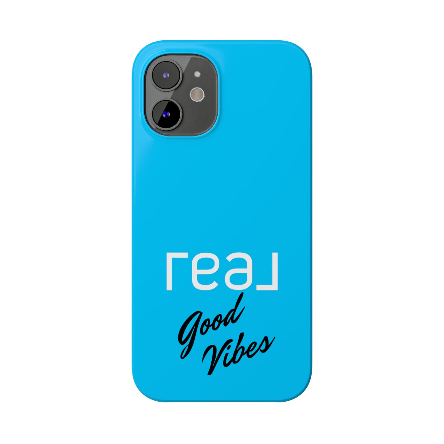 Blue with Real Good Vibes Iphone 15-12 Slim Phone Case