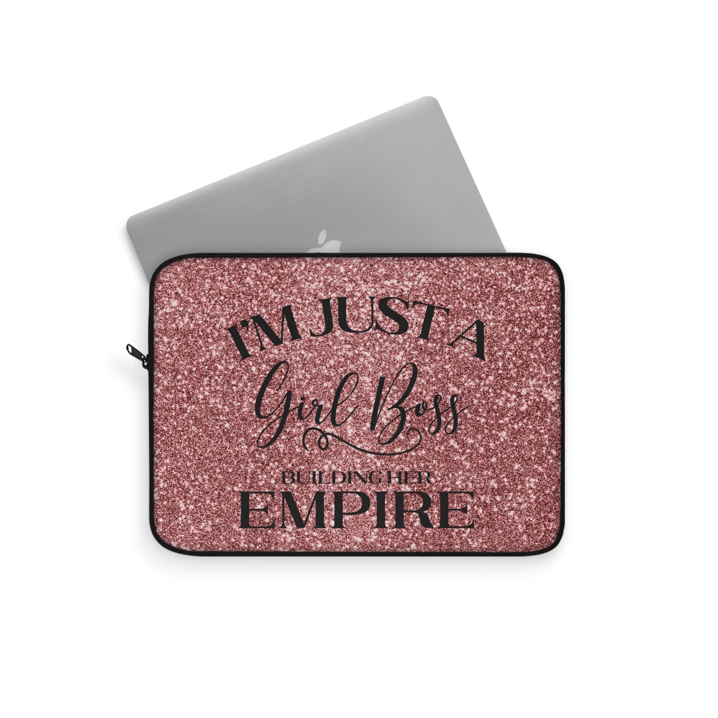 I'm Just A Girl Boss Building Her Empire Rose Gold Sparkle Laptop or Ipad Protective Sleeve 3 Sizes