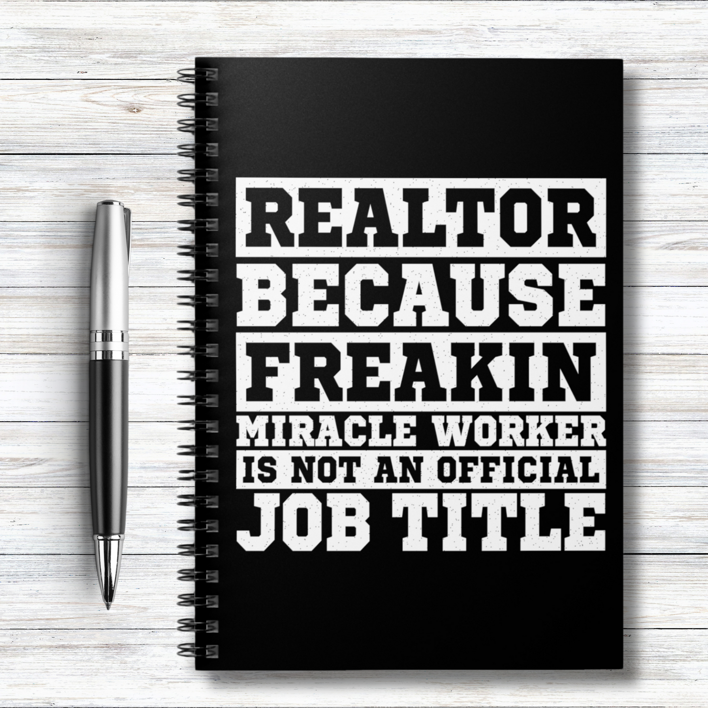 Realtor Because Freaking Miracle Working Is Not An Official Job Title  - Spiral Notebook Ruled Line 6"x8"