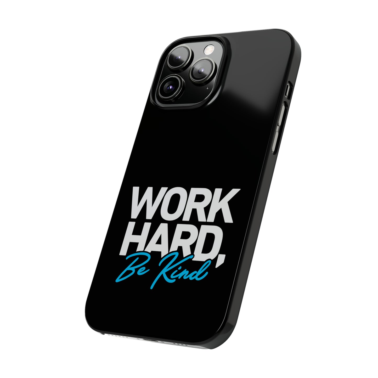 Work Hard Be Kind Iphone 15-12 Slim Phone Case