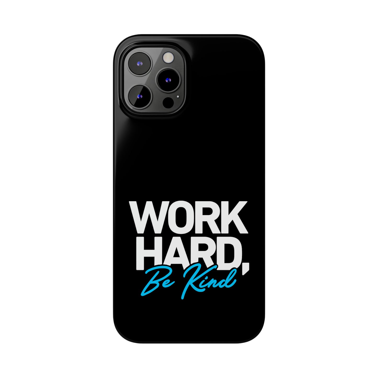 Work Hard Be Kind Iphone 15-12 Slim Phone Case