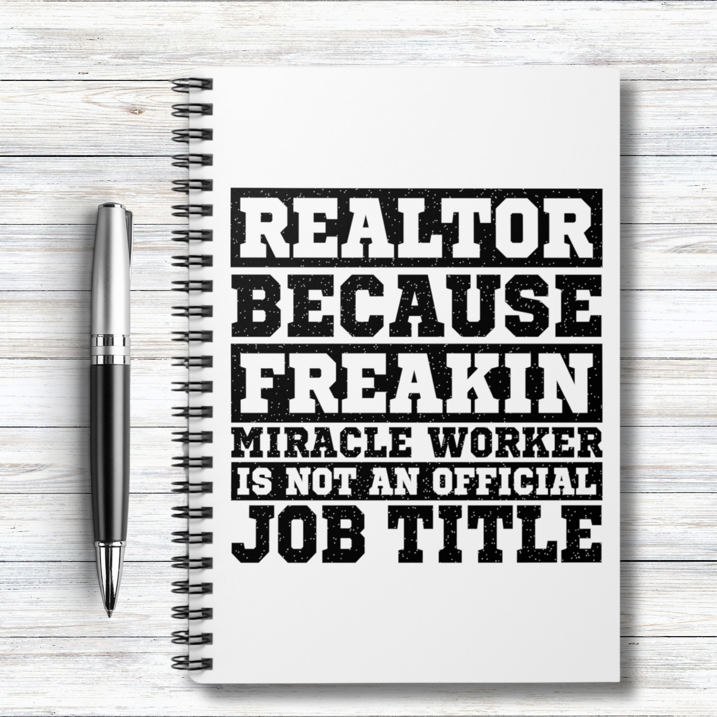 Realtor Because Freaking Miracle Working Is Not An Official Job Title  - Spiral Notebook Ruled Line 6"x8"