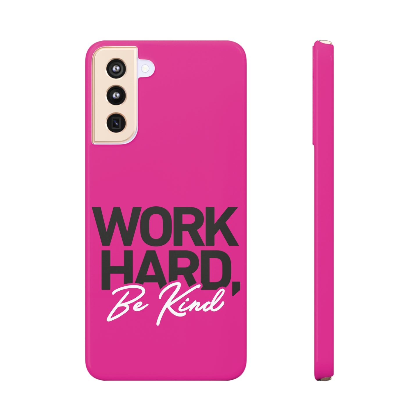 Work Hard be Kind - Hot Pink Samsung Slim Cases