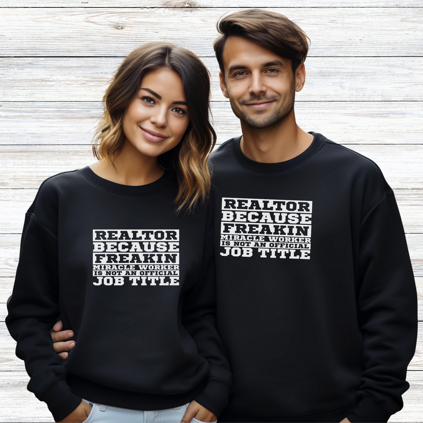 Realtor Because Freaking Miracle Working Is Not An Official Job Title - Crewneck Sweatshirt Unisex S-5XL