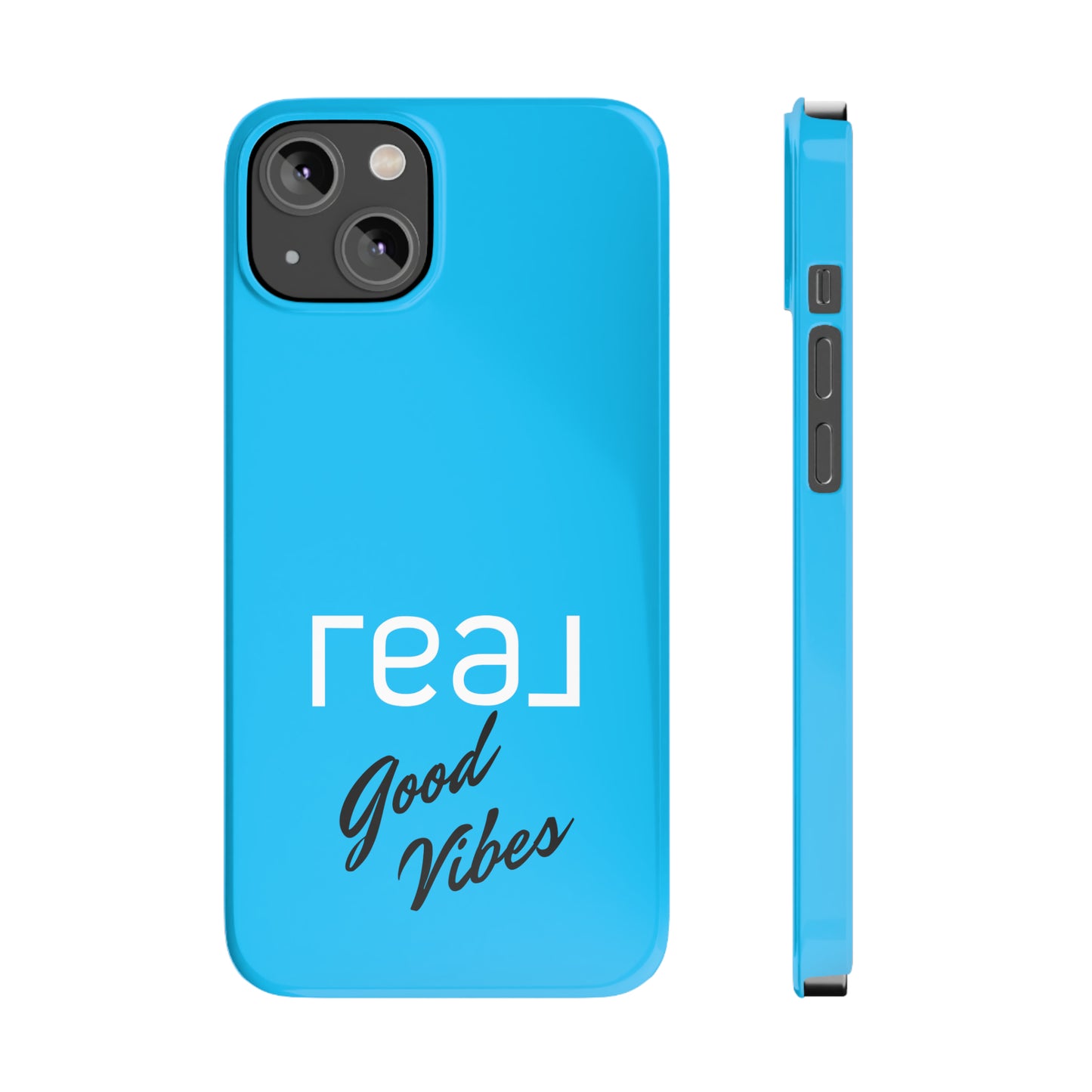 Blue with Real Good Vibes Iphone 15-12 Slim Phone Case