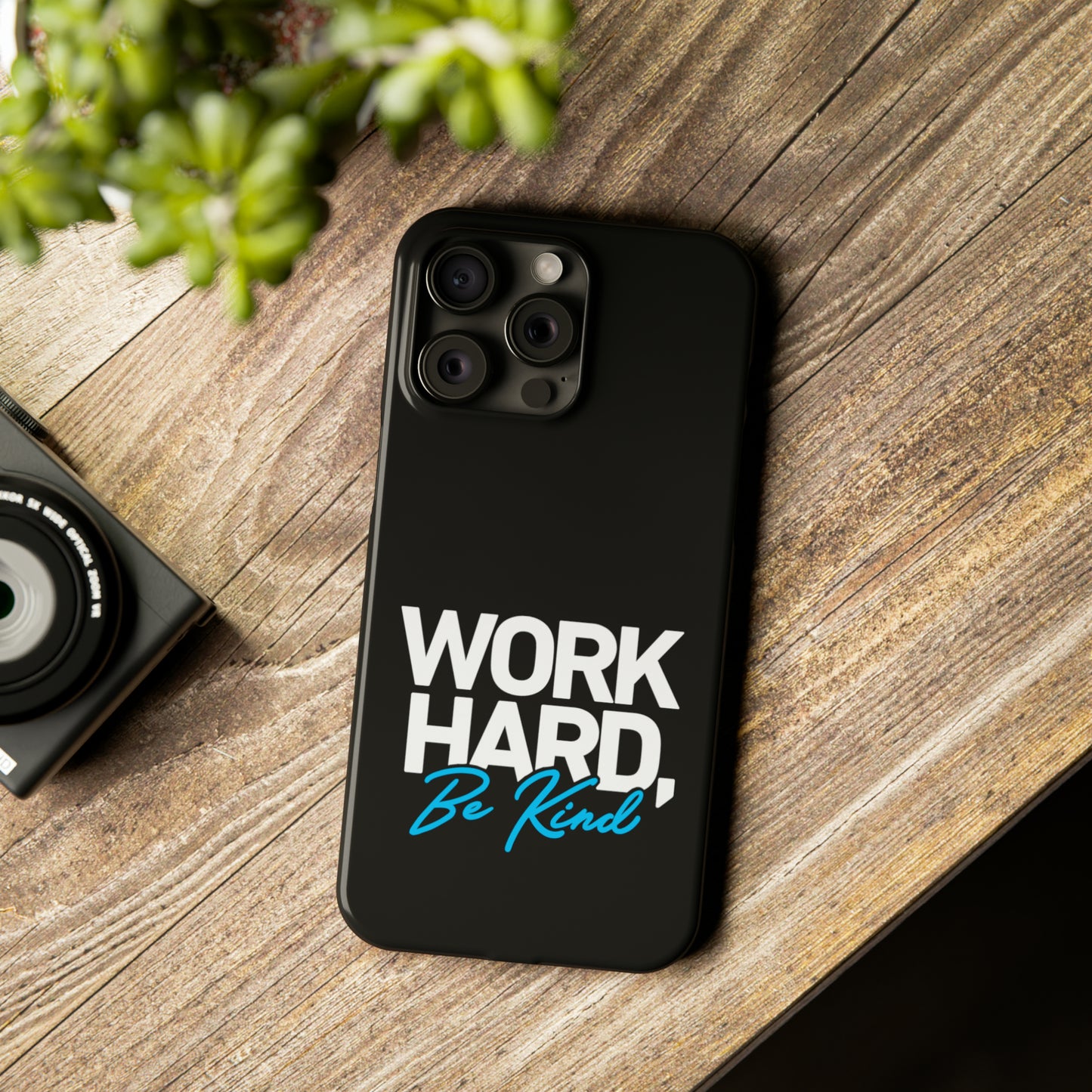 Work Hard Be Kind Iphone 15-12 Slim Phone Case