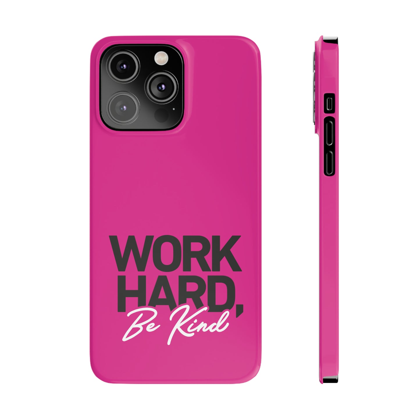 Pink - Work Hard Be Kind Iphone 15-12 Slim Phone Case