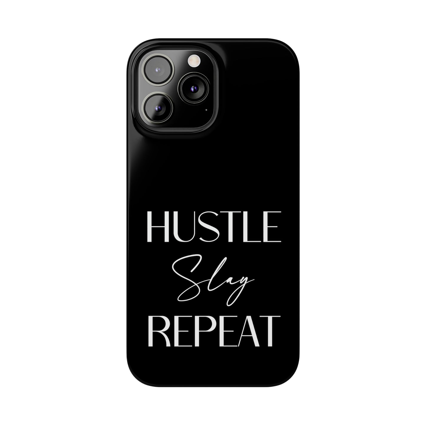 Hustle Slay Repeat Iphone 15-12 Slim Phone Case