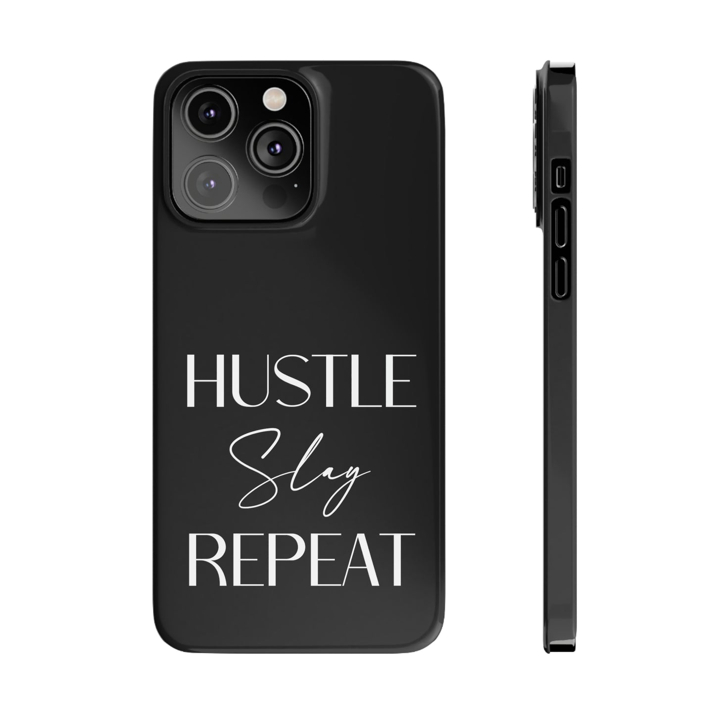 Hustle Slay Repeat Iphone 15-12 Slim Phone Case